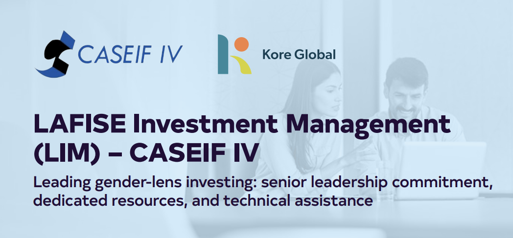 Image with a blue background showing the logos for CASEIF IV and Kore Global. Below the logos, text reads 'LAFISE Investment Management (LIM) – CASEIF IV - Leading gender‑lens investing: senior leadership commitment, dedicated resources, and technical assistance.'
