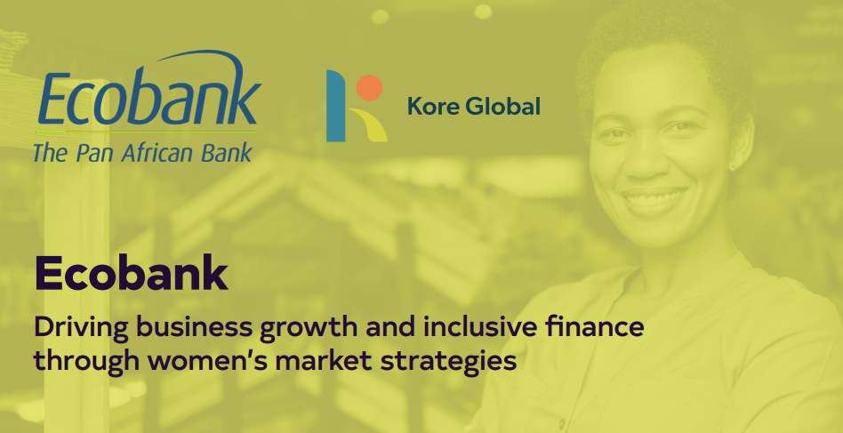 Image with a green background showing the logos for Ecobank and Kore Global. Below the logos, text reads 'Ecobank - Driving business growth and inclusive finance 
through women’s market strategies.'